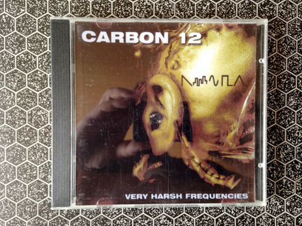 Carbon 12 - Very Harsh Frequencies